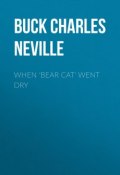 When 'Bear Cat' Went Dry (Charles Buck)