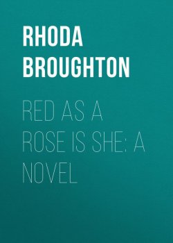 Книга "Red as a Rose is She: A Novel" – Rhoda Broughton