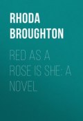 Red as a Rose is She: A Novel (Rhoda Broughton)