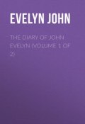 The Diary of John Evelyn (Volume 1 of 2) (John Evelyn)