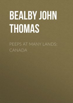 Книга "Peeps at Many Lands: Canada" – John Bealby