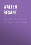 Armorel of Lyonesse: A Romance of To-day (Walter Besant)