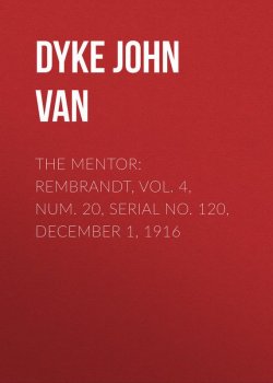 Книга "The Mentor: Rembrandt, Vol. 4, Num. 20, Serial No. 120, December 1, 1916" – John Dyke