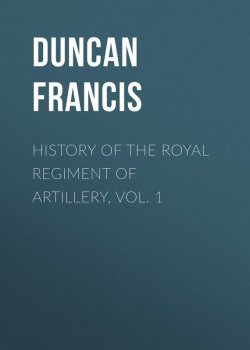 Книга "History of the Royal Regiment of Artillery, Vol. 1" – Francis Duncan