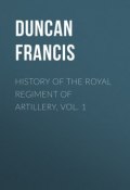 History of the Royal Regiment of Artillery, Vol. 1 (Francis Duncan)