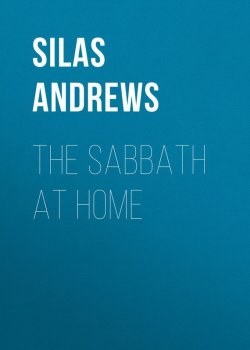 Книга "The Sabbath at Home" – Silas Andrews