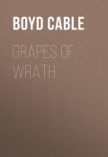 Grapes of wrath (Boyd Cable)