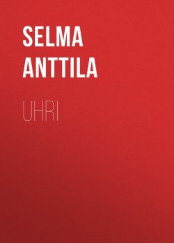 Книга "Uhri" – Selma Anttila