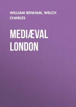 Книга "Mediæval London" – Charles Welch, William Benham