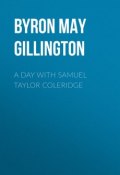 A Day with Samuel Taylor Coleridge (May Byron)