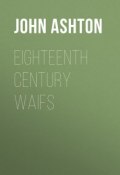 Eighteenth Century Waifs (John Ashton)