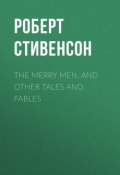 The Merry Men, and Other Tales and Fables (Роберт Стивенсон)