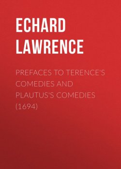 Книга "Prefaces to Terence's Comedies and Plautus's Comedies (1694)" – Lawrence Echard