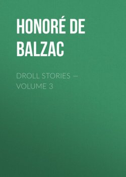 Книга "Droll Stories — Volume 3" – Оноре де Бальзак