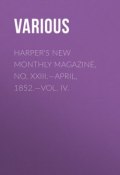 Harper's New Monthly Magazine, No. XXIII.—April, 1852.—Vol. IV. (Various)