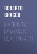 Maternità: Dramma in quattro atti (Roberto Bracco)