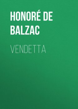 Книга "Vendetta" – Оноре де Бальзак