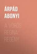 A vörös regina: regény (Árpád Abonyi)