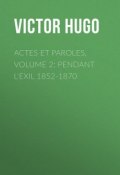 Actes et Paroles, Volume 2: Pendant l'exil 1852-1870 (Гюго Виктор , Гюго Виктор Мари)