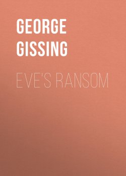 Книга "Eve's Ransom" – George Gissing