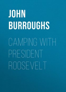 Книга "Camping with President Roosevelt" – John Burroughs