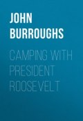 Camping with President Roosevelt (John Burroughs)