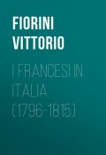I Francesi in Italia (1796-1815) (Vittorio Fiorini)