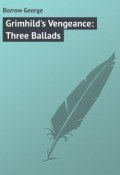 Grimhild's Vengeance: Three Ballads (George Borrow)
