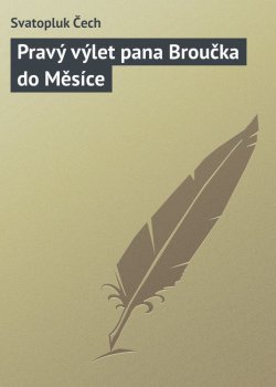 Книга "Pravý výlet pana Broučka do Měsíce" – Svatopluk Čech