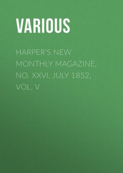 Книга "Harper's New Monthly Magazine, No. XXVI, July 1852, Vol. V" – Various