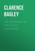 The Waterways of the Pacific Northwest (Clarence Bagley)