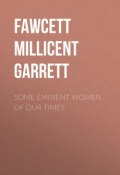 Some Eminent Women of Our Times (Millicent Fawcett)