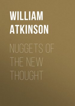 Книга "Nuggets of the New Thought" – William Atkinson