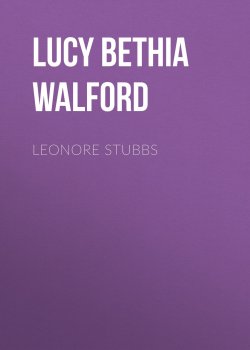 Книга "Leonore Stubbs" – Lucy Walford