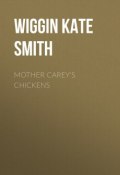 Mother Carey's Chickens (Kate Wiggin)