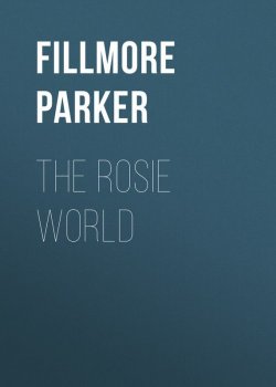 Книга "The Rosie World" – Parker Fillmore