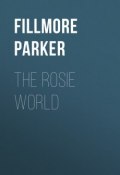 The Rosie World (Parker Fillmore)