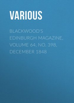 Книга "Blackwood's Edinburgh Magazine, Volume 64, No. 398, December 1848" – Various