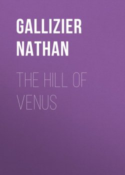 Книга "The Hill of Venus" – Nathan Gallizier