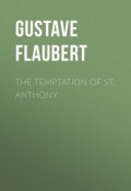 The Temptation of St. Anthony (Gustave Flaubert, Гюстав Флобер)
