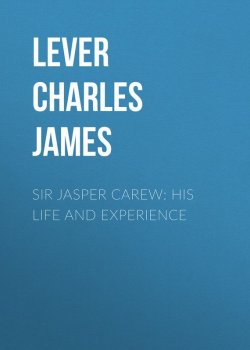 Книга "Sir Jasper Carew: His Life and Experience" – Charles Lever