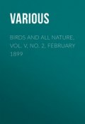 Birds and all Nature, Vol. V, No. 2, February 1899 (Various)