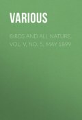 Birds and all Nature, Vol. V, No. 5, May 1899 (Various)