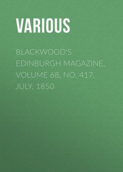 Книга "Blackwood's Edinburgh Magazine, Volume 68, No. 417, July, 1850" – Various