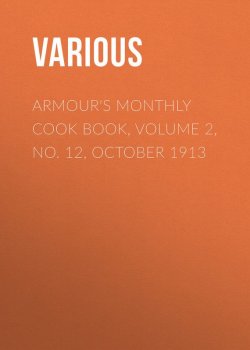 Книга "Armour's Monthly Cook Book, Volume 2, No. 12, October 1913" – Various