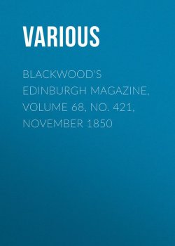 Книга "Blackwood's Edinburgh Magazine, Volume 68, No. 421, November 1850" – Various