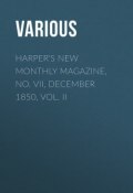 Harper's New Monthly Magazine, No. VII, December 1850, Vol. II (Various)