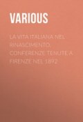 La vita Italiana nel Rinascimento. Conferenze tenute a Firenze nel 1892 (Various)