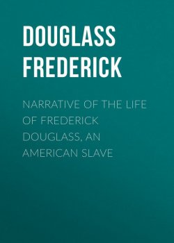 Книга "Narrative of the Life of Frederick Douglass, an American Slave" – Frederick Douglass