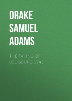 Книга "The Taking of Louisburg 1745" – Samuel Drake